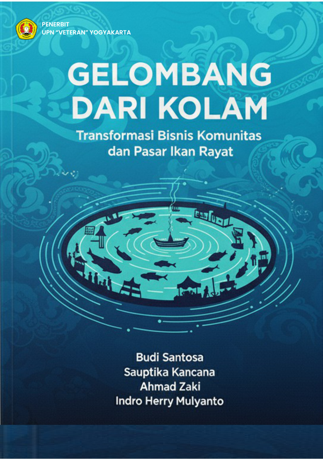 Cover Buku Gelombang dari Kolam: Transformasi Bisnis Komunitas dan Pasar Ikan Rakyat