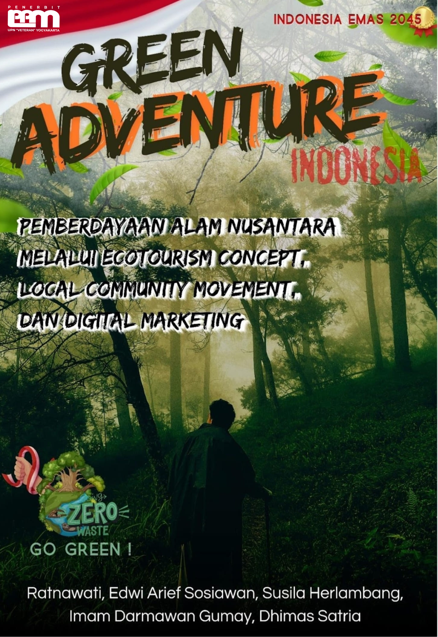 Cover Buku Green Adventure Indonesia Pemberdayaan Alam Nusantara melalui Ecotourim Concept, Local Community Movement, dan Digital Marketing