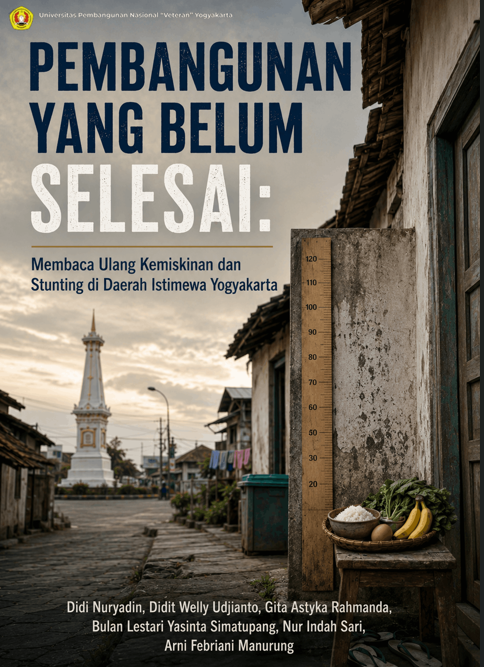 Cover Buku Pembangunan yang Belum Selesai: Membaca Ulang Kemiskinan dan Stunting di Daerah Istimewa Yogyakarta